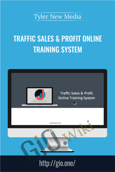 Traffic Sales & Profit Online Training System - Tyler New Media