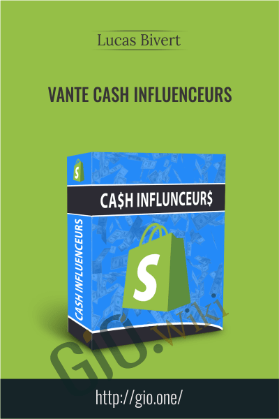 Vante Cash Influenceurs - Lucas Bivert
