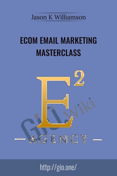 eCom eMail Marketing Masterclass - Jason K Williamson