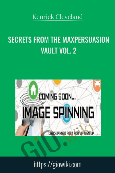Secrets from the MaxPersuasion Vault Vol. 2 - Kenrick Cleveland