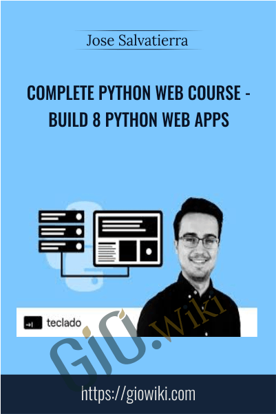 Complete Python Web Course - Build 8 Python Web Apps - Jose Salvatierra