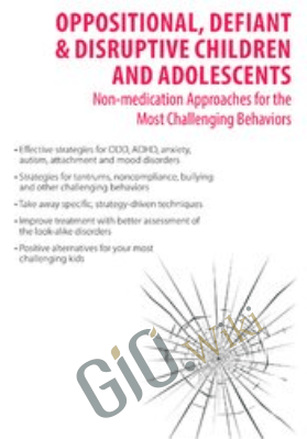 Oppositional, Defiant & Disruptive Children and Adolescents: Non-medication Approaches to the Most Challenging Behaviors - Robert J. Marino