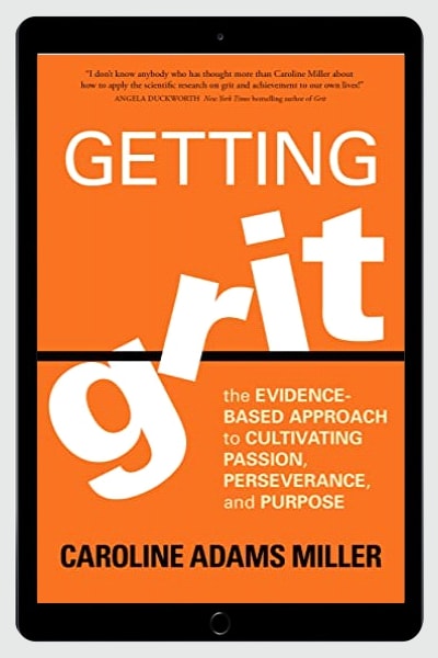 Getting Grit: The Evidence-Based Approach to Cultivating Passion