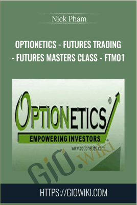 Optionetics - Futures Trading - Futures Masters Class - FTM01 - Nick Pham