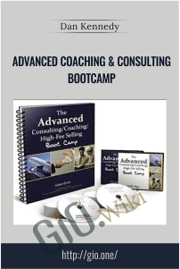 Advanced Coaching & Consulting Bootcamp – Dan Kennedy