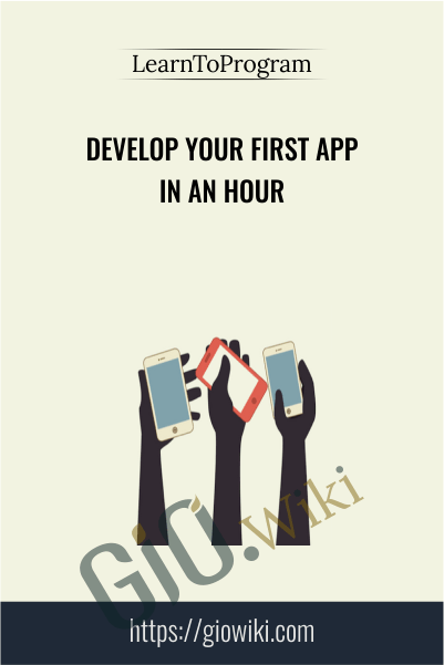 Develop Your First App in an Hour - LearnToProgram